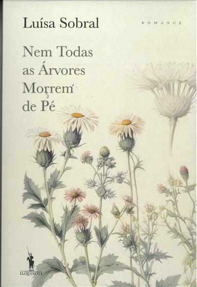 Nem todas as árvores morrem de pé / Luísa Sobral